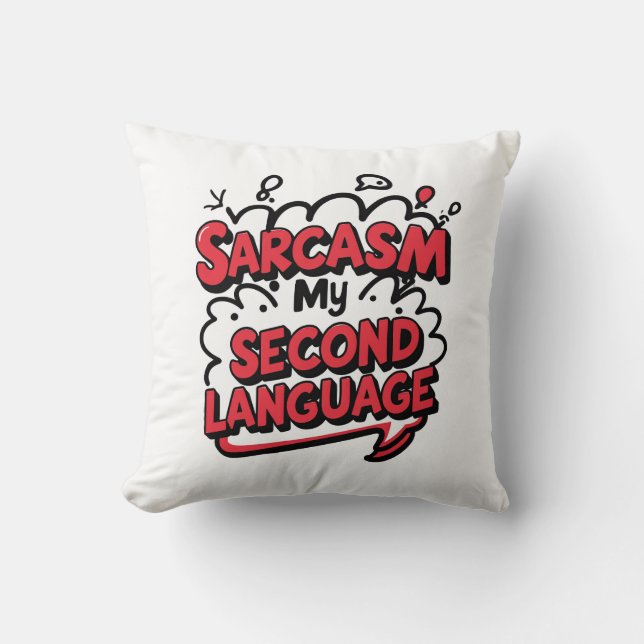 Sarcasm My Second Language Sassy Humor Art Kudde (Framsida)