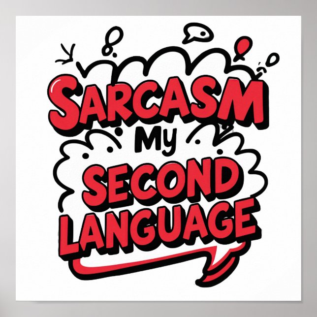 Sarcasm My Second Language Sassy Humor Art Poster (Framsidan)