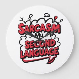 Sarcasm My Second Language Sassy Humor Art Stor Klocka