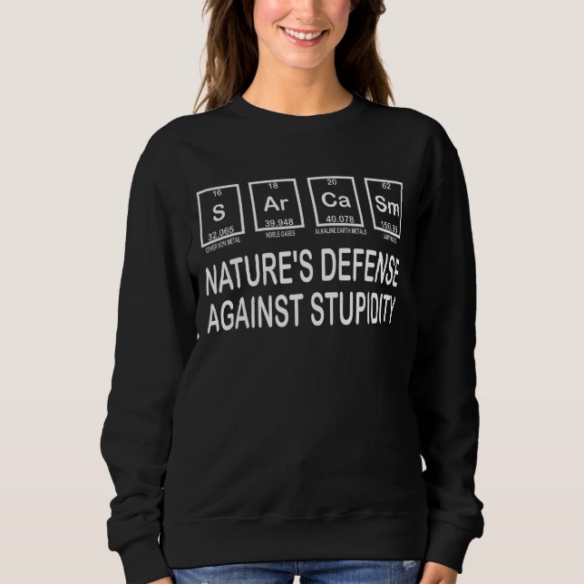 Sarcasm Natures Defence Stupid Science Meme Chemi T Shirt (Framsida)