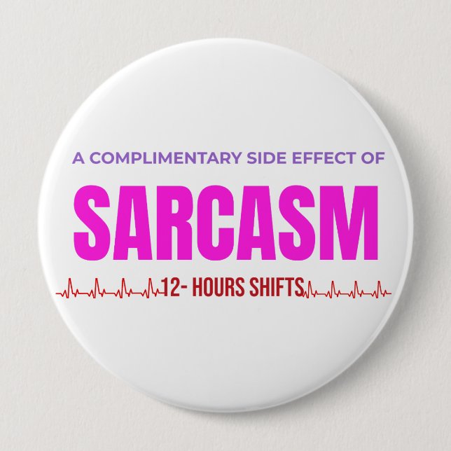 Sarcasm Nurse Button – A Complimentary Side Effect Knapp (Framsida)