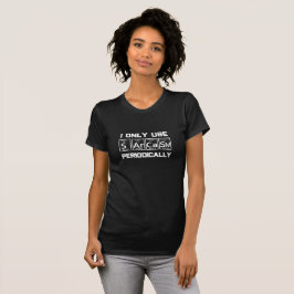 Sarcasm Periodic Bord Inslag Konstig T-shirt