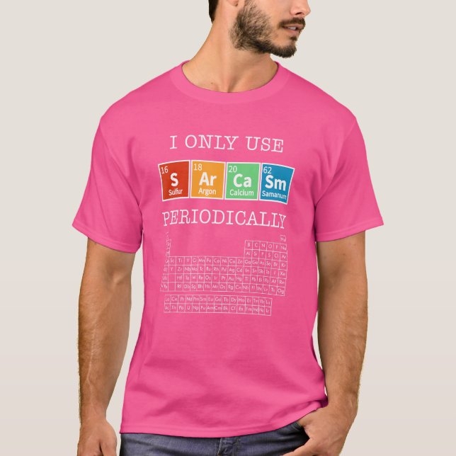 Sarcasm Periodic Bord Inslag Science Humor Geek T Shirt (Framsida)