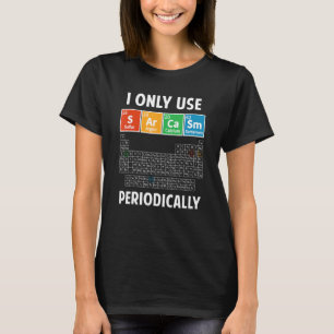 Sarcasm Periodic Bord Inslag Science Humor Geek T Shirt