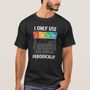 Sarcasm Periodic Bord Inslag Science Humor Geek T Shirt