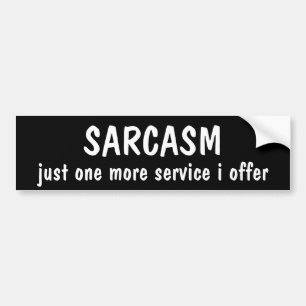 sarcasm precis en som är mer tjänste- erbjuder j bildekal