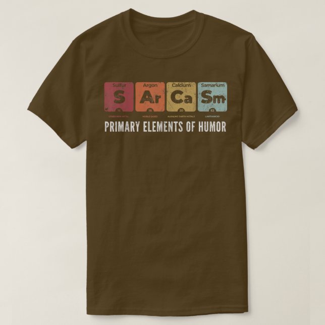 Sarcasm Primary Elements of Humor Periodic Table S T Shirt (Design framsida)