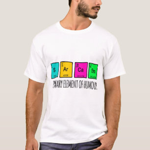 Sarcasm Primary Inslag of Humor T Shirt