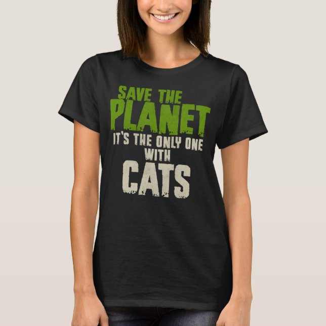 Sarcasm Quote Environment Räddar planetet katter T Shirt (Framsida)