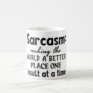 Sarcasm Skapar världen bättre Ställe Kaffemugg