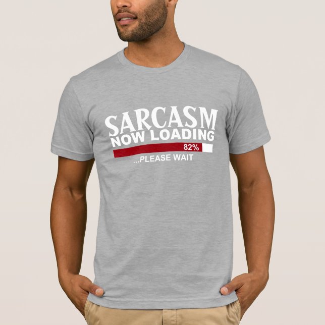 SARCASM som LADDAR nu den roliga GRAFISKA Tee Shirt (Framsida)