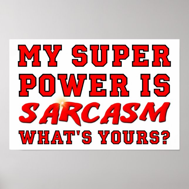 Sarcasm Toppen Power Funny Poster (Framsidan)