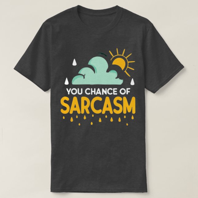 Sarcasm Weather T Shirt (Design framsida)