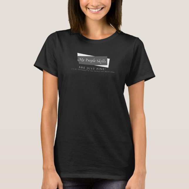 Sarcasm Witty Funny Vuxen humor Mina folkkompetens T Shirt (Framsida)
