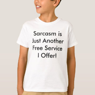 Sarcasmen är ett annat fritt tjänste- mig erbjud t shirt