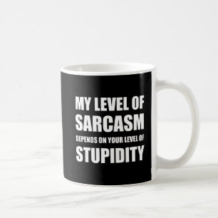 Sarcasmen beror på Stupidity Kaffemugg