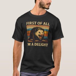 Sarcastic Angry Opossum Shirt - First Of All I'm A T Shirt