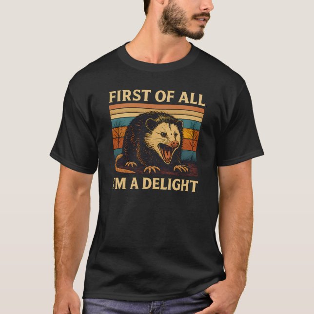 Sarcastic Angry Opossum Shirt - First Of All I'm A T Shirt (Framsida)