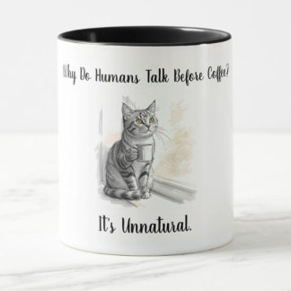 Sarcastic Cat: Why Do Humans Talk Before Coffee Mugg