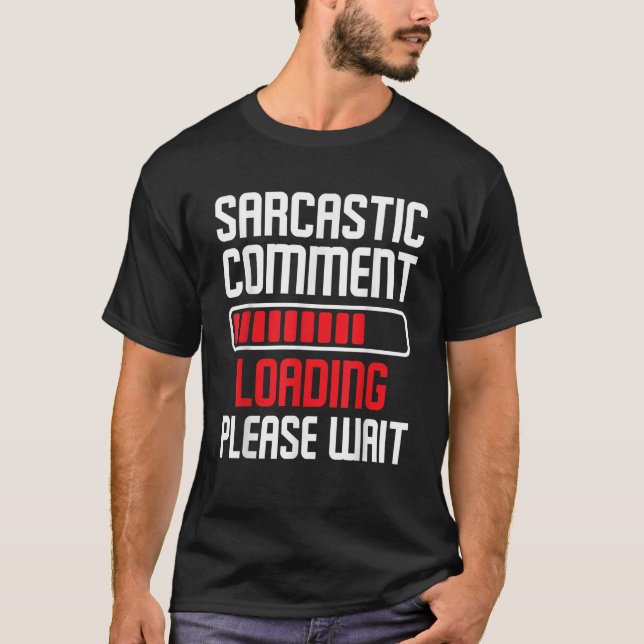 Sarcastic Commading Loading Finny Humor T Shirt (Framsida)