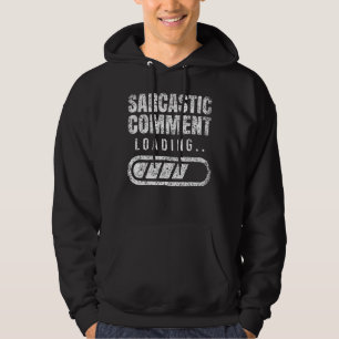 Sarcastic Commading Loading Sarcasm Ironic Humor J Hoodie