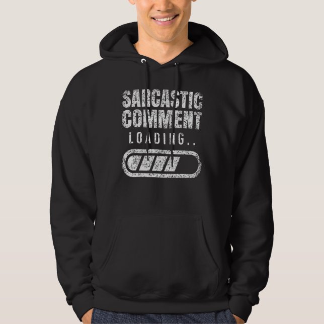 Sarcastic Commading Loading Sarcasm Ironic Humor J Hoodie (Framsida)