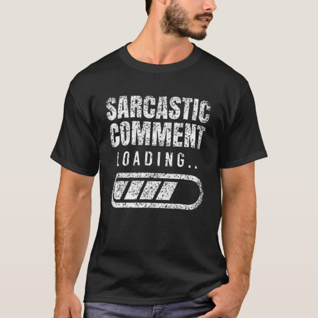 Sarcastic Commading Loading Sarcasm Ironic Humor J T Shirt (Framsida)