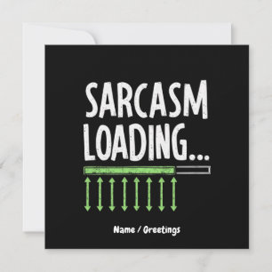Sarcastic Commading Loading Vänta Funny Quote Inbjudningar