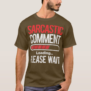 Sarcastic Commading Loading Vänta på videospel P T Shirt