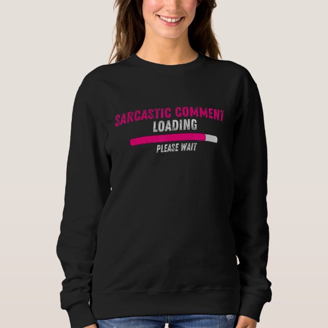Sarcastic Commading Loading Vänta Sarcasm Hum T Shirt (Framsida)
