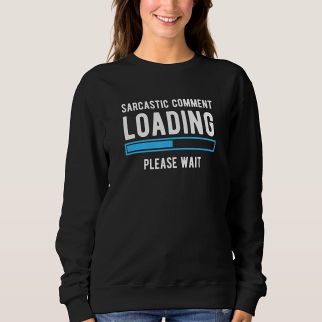 Sarcastic Commading Loading Vänta Sarcasm Hum T Shirt (Framsida)