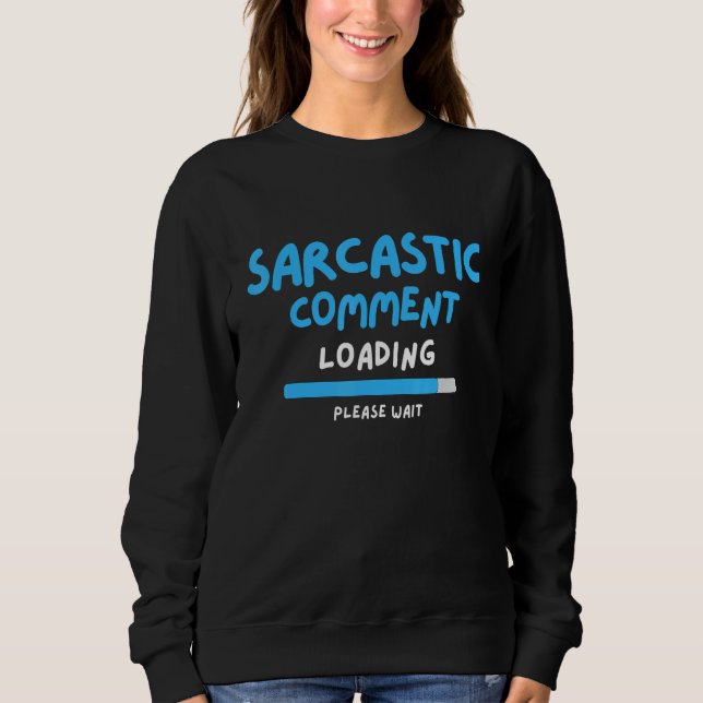 Sarcastic Commading Loading Vänta Sarcasm Hum T Shirt (Framsida)