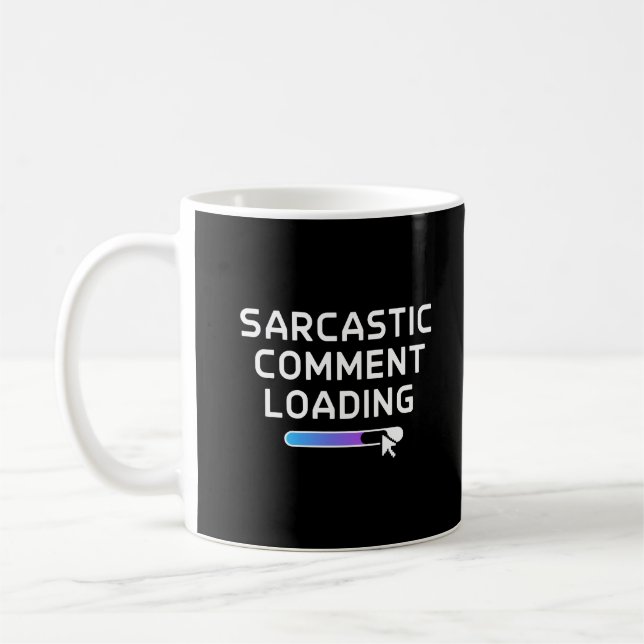 Sarcastic Comment Loading Kaffemugg (Vänster)