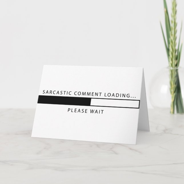 Sarcastic Comment Loading Kort (Framsida)