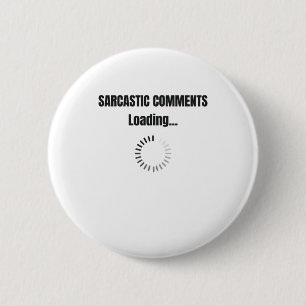 Sarcastic Comments Loading Sarcasm Humor Knapp