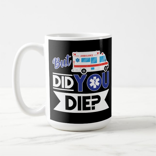 Sarcastic EMT EMS Sjukvårdare Akut DÖde du? Kaffemugg (Vänster)
