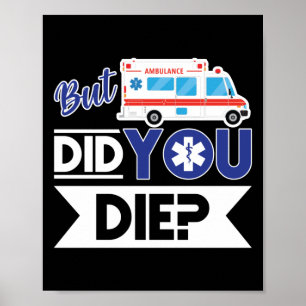 Sarcastic EMT EMS Sjukvårdare Akut DÖde du? Poster