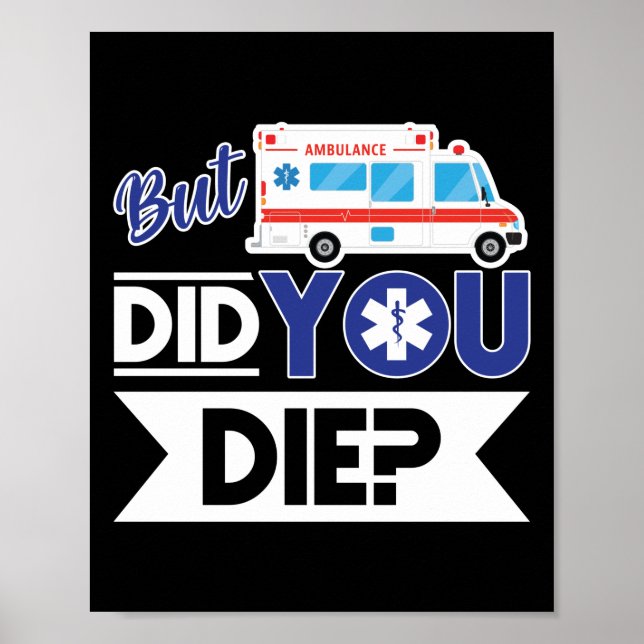 Sarcastic EMT EMS Sjukvårdare Akut DÖde du? Poster (Framsidan)
