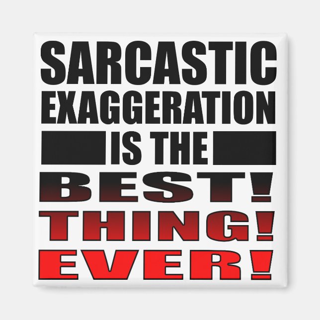 Sarcastic Exaggeration Funny Fridge Magnet Ord (Framsidan)