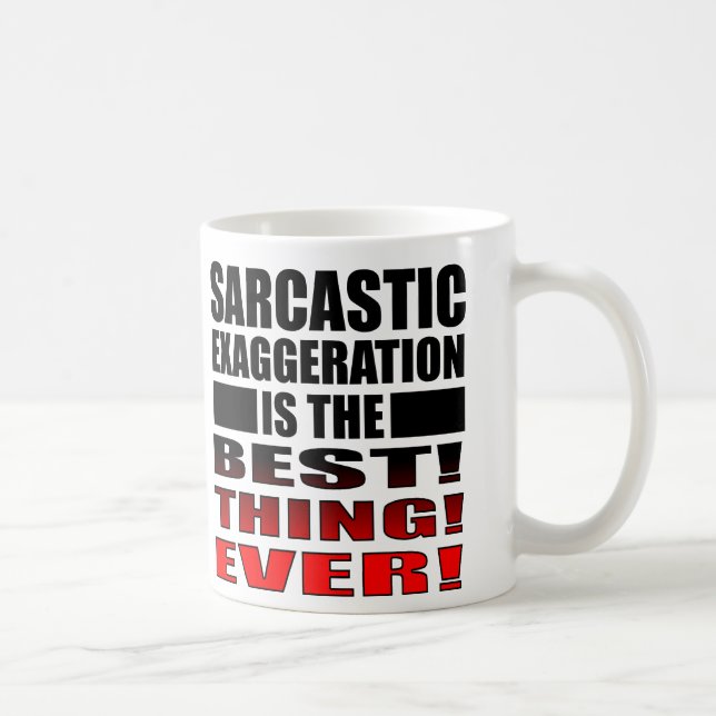 Sarcastic Exaggeration Funny Mug Ord Citat Kaffemugg (Höger)