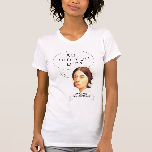 Sarcastic Florence Nightingale Nurse shirt T (Framsida)