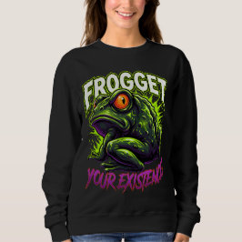 Sarcastic Frog Forget Your Existence Funny Meme T Shirt