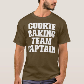 Sarcastic Funny Cookie Baking Team Kapten T-Shirt