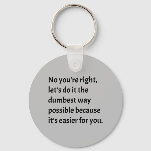 Sarcastic Funny Dumb Humor Nyckelring (Framsida)