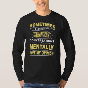 Sarcastic Funny Lyssna (Snooper, Eavesdropper) Opi T Shirt