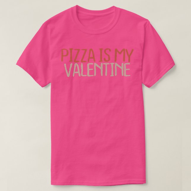 Sarcastic Funny Pizza är min Valentine T Shirt (Design framsida)