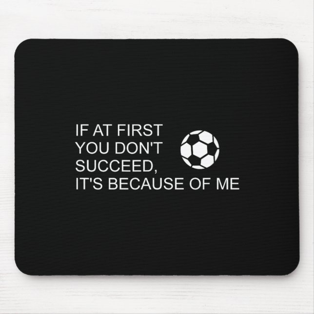 Sarcastic Funny Soccer Saying If At First You Don' Musmatta (Framsidan)