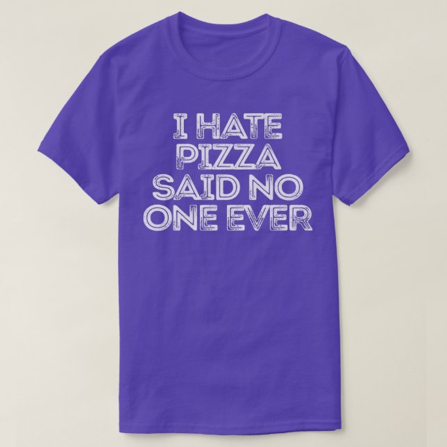 Sarcastic Funny som säger att jag Hate Pizza sa at T Shirt (Design framsida)