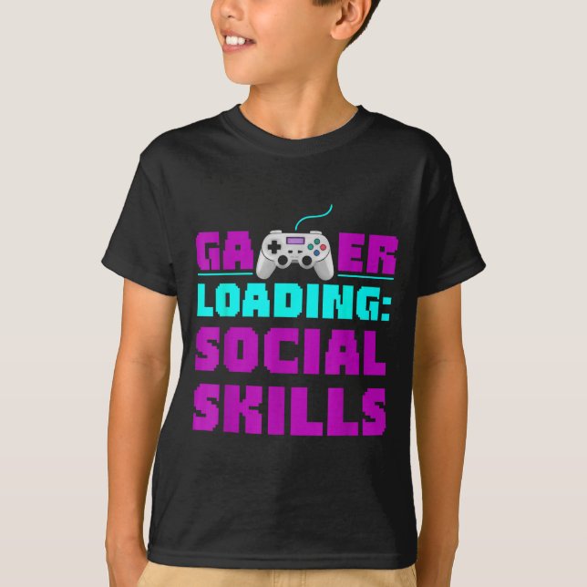 Sarcastic Gamer Loading Social Skills Funny Video  T Shirt (Framsida)