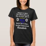 Sarcastic Hanukkah Chanukah Cellphone Quote 1 T Shirt<br><div class="desc">Sarcastic Hanukkah Chanukah Cellphone Quote 1</div>